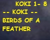 KOKI-BIRDS OF A FEATHER