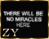 ZY: No Miracle Sign