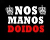 Nos Manos Doidos