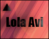 △ Lola Avi △