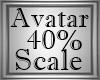 40% Avatar Scale