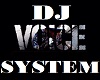 Dj Voice System