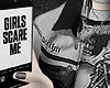 GIRLS SCARE ME