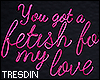 Fetish for my Love