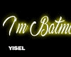 Y' I'm Batman Neon