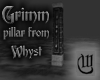 Grimm Pillar from Whyst