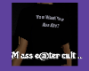 M  e@ter cult ..