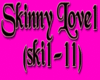 Skinny Love(ski1-11)