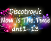 Discotronic Now Is The T