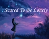 Scared To Be Lonely Mix