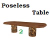 Poseless Table