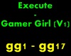 Execute - Gamer Girl(V1)