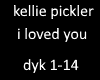 kellie pickle love you