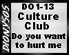 *D* Culture Club Do you.