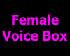 Female Voice Box 1