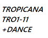 TROPICANA +DANCE TRO1-11