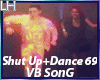 Shut Up+Dance 69  |VB|