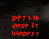 HARDPSY-DROP IT