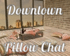 Downtown Pillow Chat