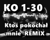 Ktos pokochal mnie RMX