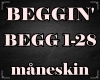 MANESKIN - BEGGIN'
