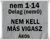 Nem Kell Mas Vigasz