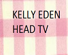 KELLY EDEN HEAD TV