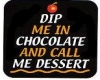 Dip Me in Chocolate