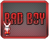 Bad Boy Headsign