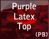 (PB)Purple Latex Top
