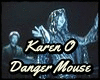 Karen O - Danger Mouse