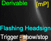 [mP] Flashing Headsign