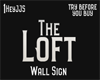 ! The Loft Wall Sign