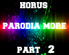 Horus Parodia More Part2
