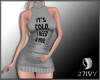 IV. FW Dress- Cold