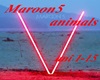  Maroon 5 *animals*