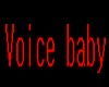 voice Baby