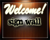 G~ WELCOME sign wall ~