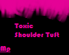 Toxic Shoulder Tuft
