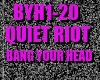 Quiet Riot -bang ur head