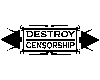 DESTROY CENSORSHIP -Lrg