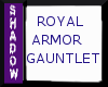 {SP}Royal Armor Gauntlet