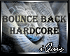 Bounce Back Hardcore