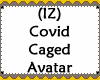 (IZ) Covid Caged Avatar