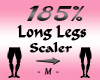 Long Legs 185% Scaler