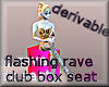 flashing Rave box seat