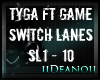 Tyga - Switch Lanes PT1