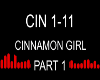 CINNAMON GIRL PART1