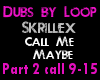Skrillex Call Me Part 2