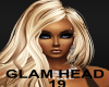 Glam head 19~PERFECTION